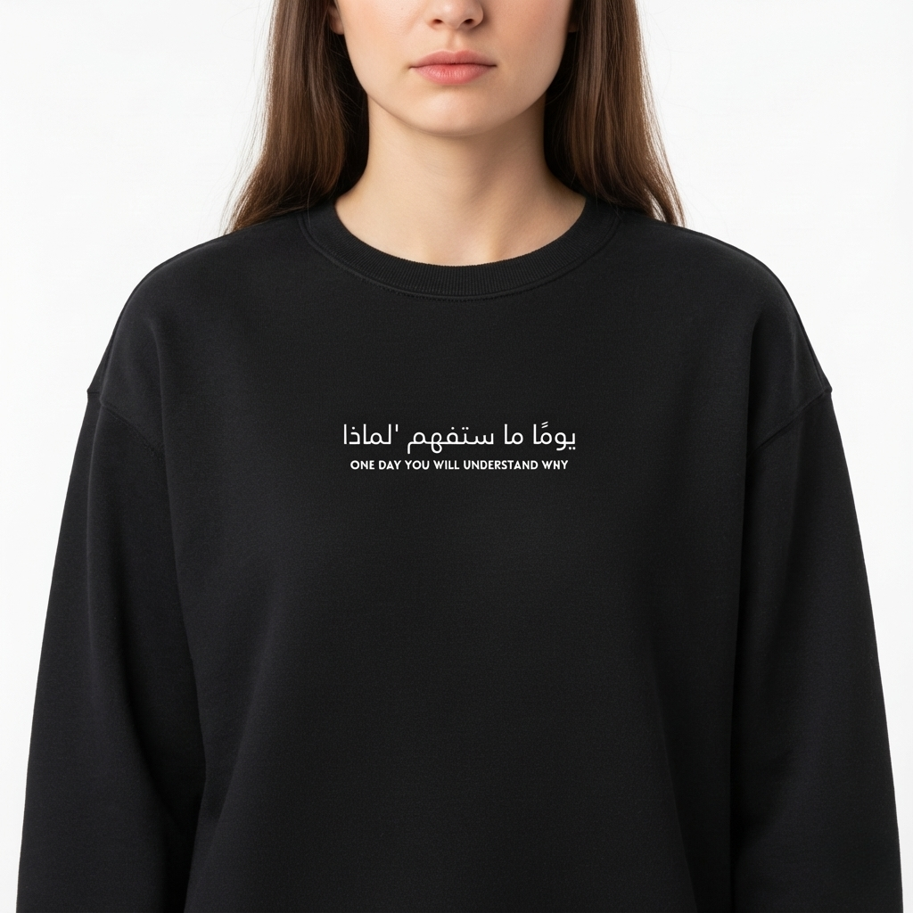 LOOSE FIT UNISEX SWEATSHIRT "One Day You Will Understand Why"